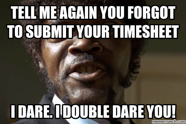 top timesheet memes to meet the payroll deadline